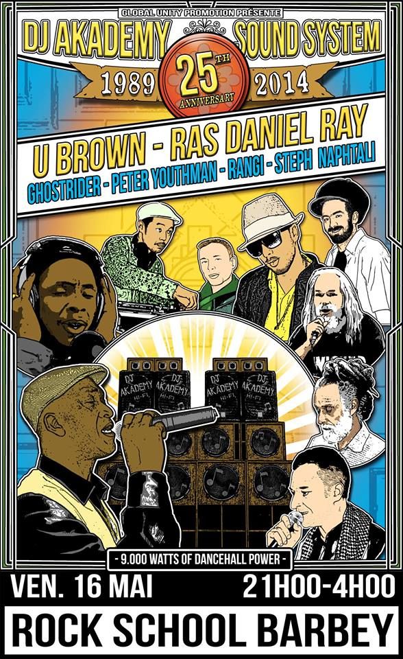 25 ans de DJ AKADEMY Avec DJ AKADEMY Sound System + U Brown + Daniel Ray + Ghostrider + Peter Youthman + Rangi + Steph Naphtali