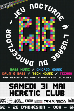 PiXMiX Jeu nocturne à l'usage du dancefloor Avec Andreas + Eric Marat + Konik + P'tit Luc + Tib'z