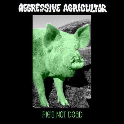 AGGRESSIVE AGRICULTOR & FRIENDS