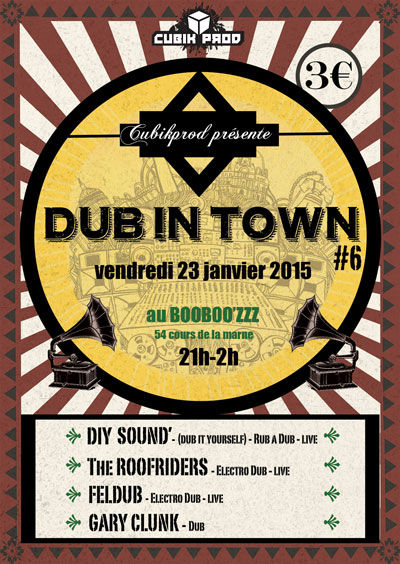 DUB IN TOWN #6 Avec DIY Sound' + The Roofriders + Feldub + gary clunk 