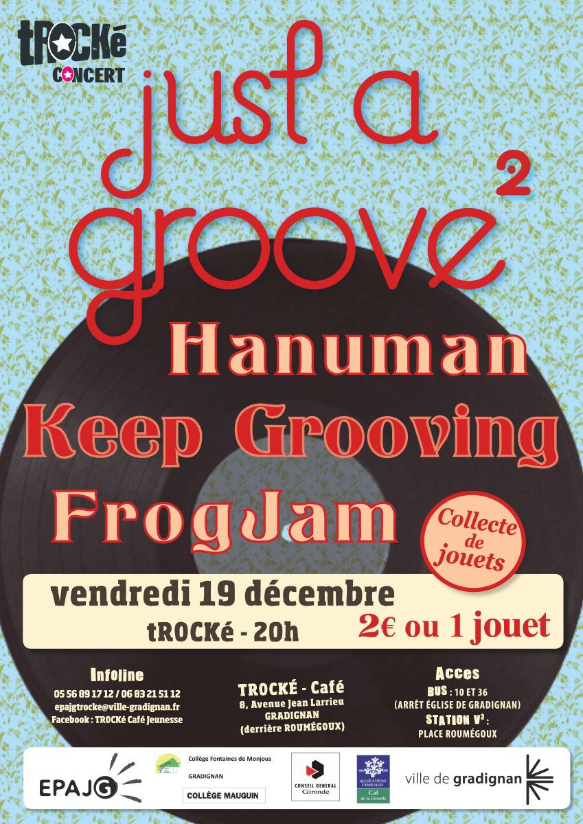 JUST A GROOVE² Avec The Frogjam + HANUMAN + KEEP GROOVIN'