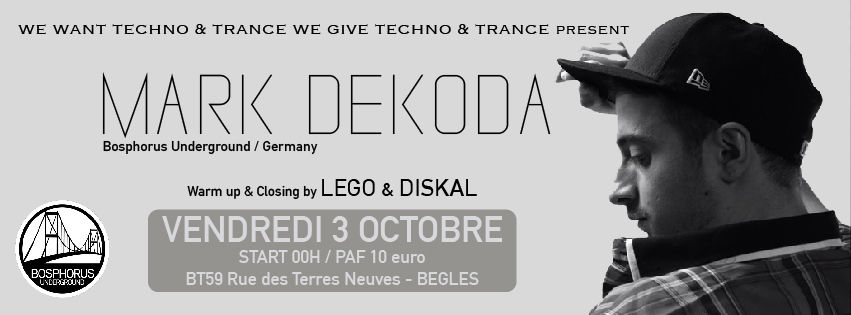 WE WANT TECHNO & TRANCE avec MARK DEKODA + LEGO + DIZKAL