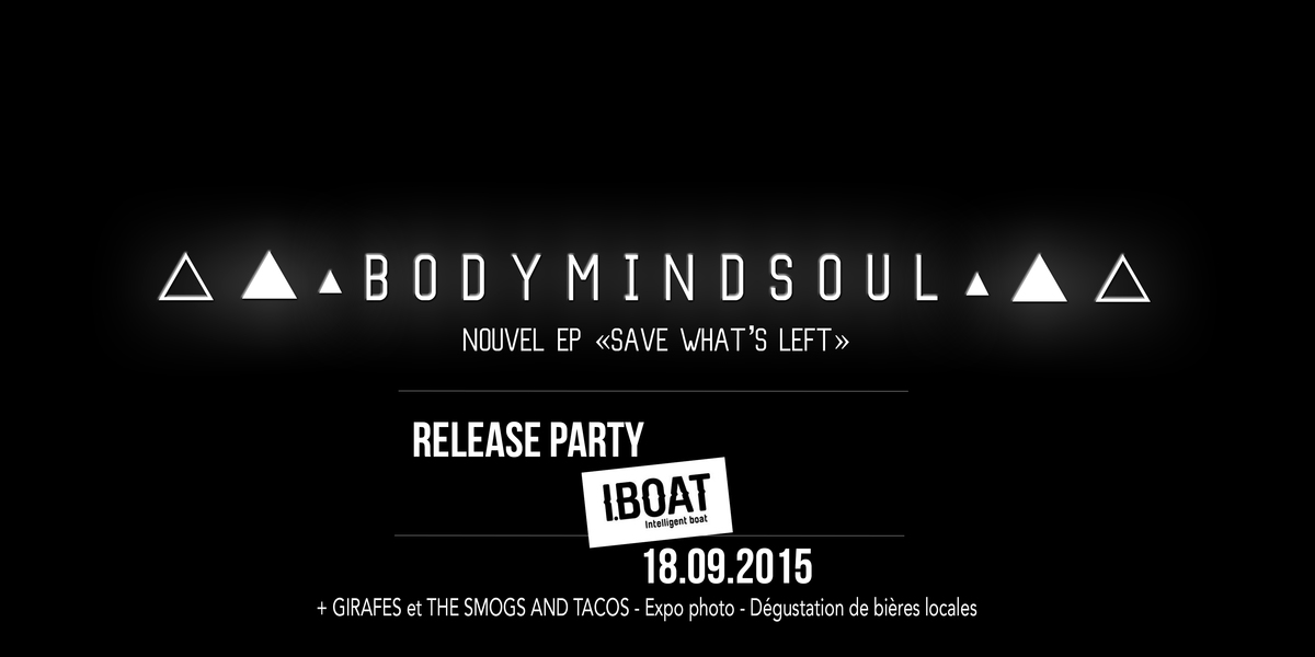 BODY MIND SOUL (RELEASE PARTY) Avec Body Mind Soul + GIRAFES + The Smogs & Tacos