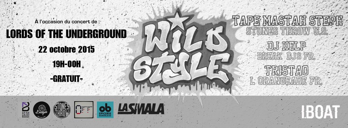 WILD STYLE PARTY Avec Tristan + DJ HELP + TAPE MASTAH STEPH 