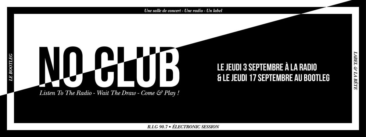 NO CLUB  RIG 90.7  Avec BLÅCK BØW + LIONEL FANTOMES + KARIM MALMÖ