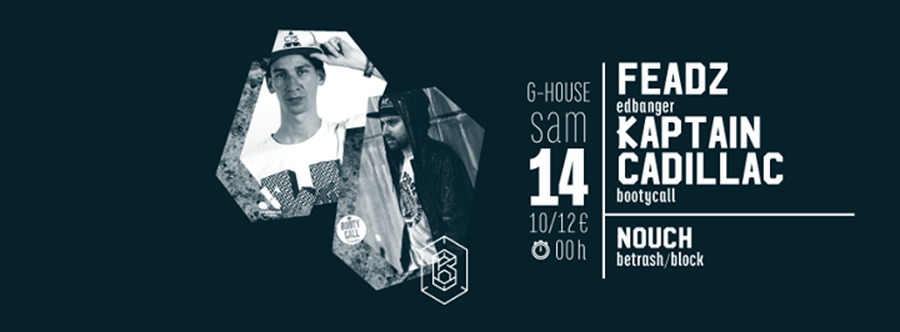 FEADZ + KAPTAIN CADILLAC + NOUCH