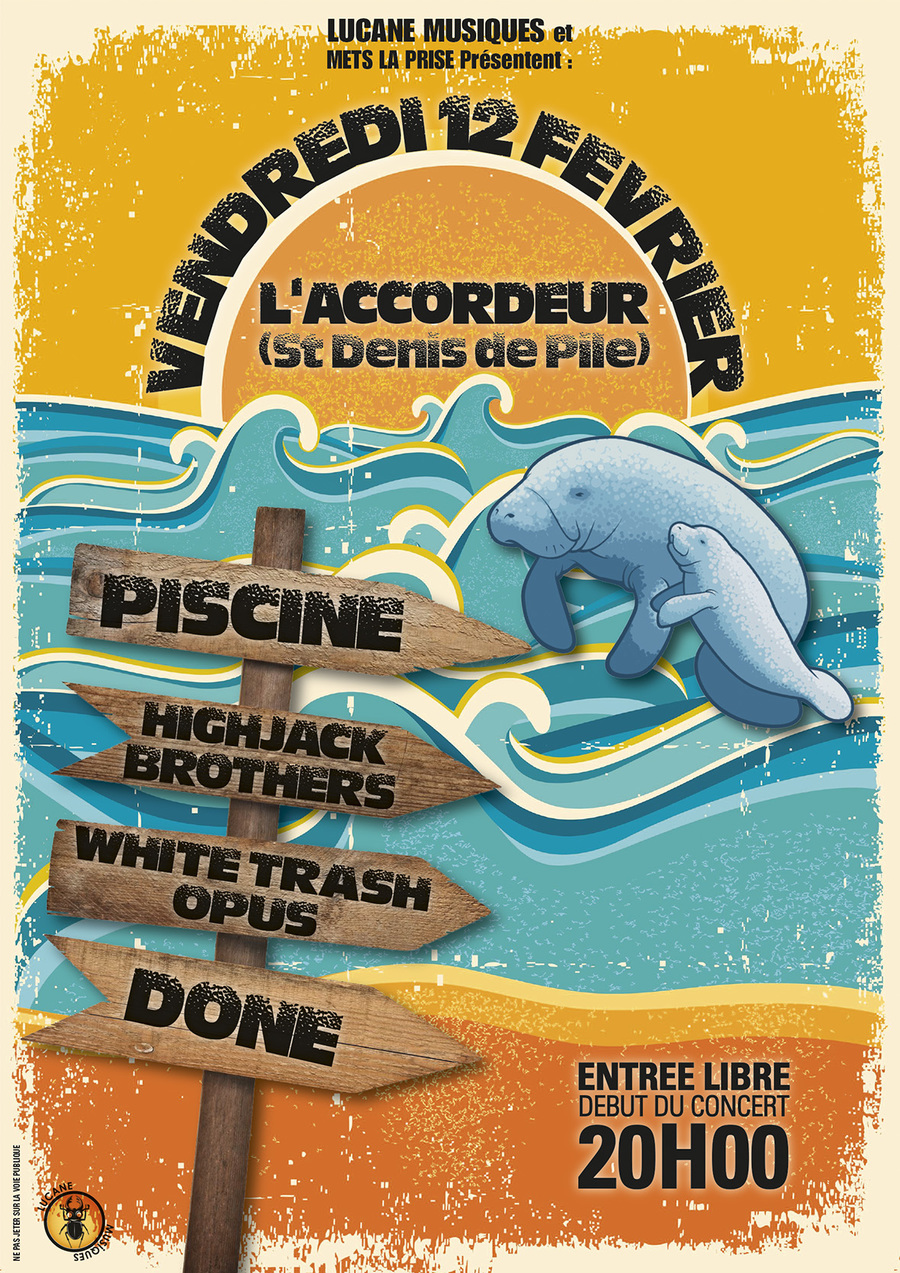 PISCINE + HIGHJACK BROTHERS + WHITE TRASH OPUS + DONE