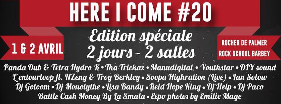 HERE I COME #20 - SOIR 1: PANDA DUB VS TETRA HYDRO K, THA TRICKAZ, MANUDIGITAL & GUEST