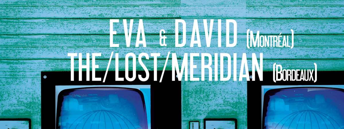 TRIP HOP SESSIONS : avec Eva & David + The Lost Meridian