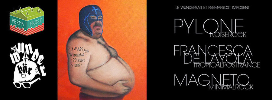 PYLONE + FRANCESCA de LAYOLA + MAGNETO