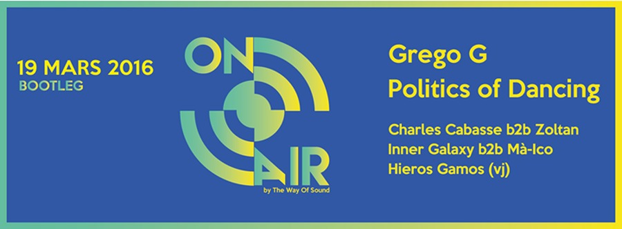 ON AIR : avec Grego G + Politics of Dancing + Charles Cabasse b2b Zoltan + Inner Galaxy b2b Má-Ico & Hieros Gamos