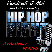 Hip Hop Night : Avec Al' Ancienne + M2K'mc + La 33eme école + Virgil + Pashir