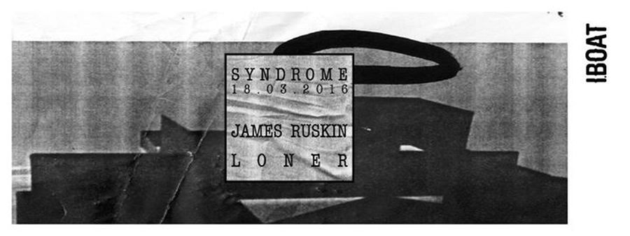 SYNDROME : avec James Ruskin + Loner