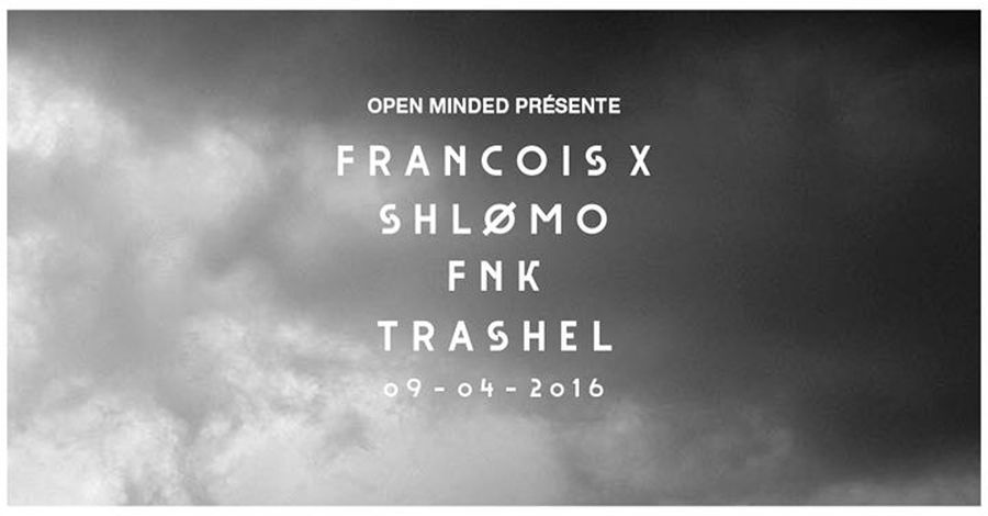Open Minded : avec François X + Shlømo + FNK + Trashel