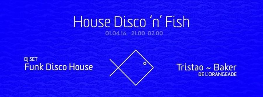 Tristao & Baker ↓ House disco'n'fish