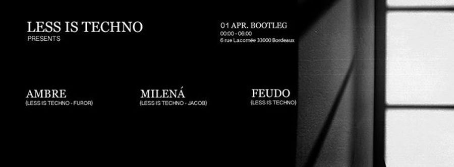 LESS IS TECHNO presente : Milena + Feudo + Ambre