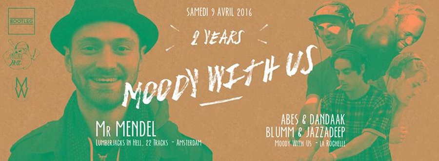 MOODY WITH US - 2 YEARS ! Avec MR. MENDEL