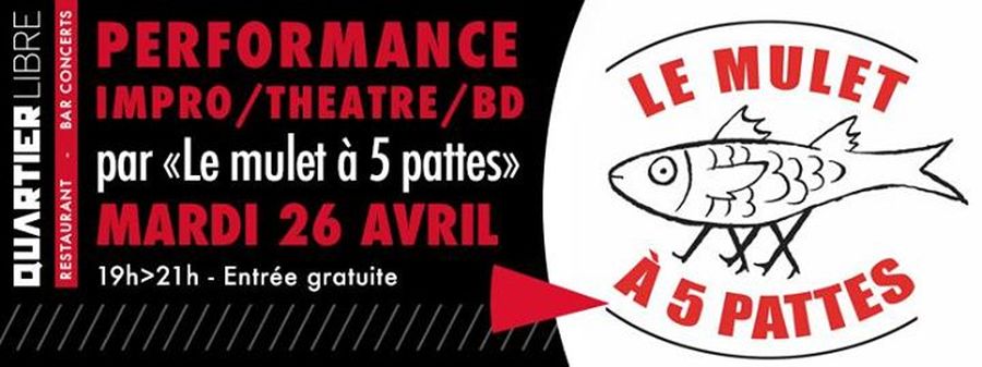 PERFORMANCE IMPRO/THEATRE/BD par Le mulet à 5 pattes