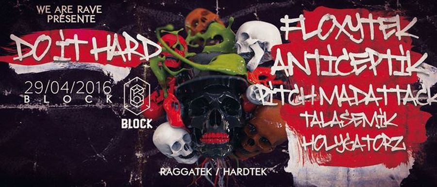 WE ARE RAVE présente DO IT HARD avec FLOXYTEK + PITCH MADATTAK + ANTICEPTIK KAOTEK + TALASEMIK