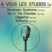 À vous les studios ! Avec Stockholm Syndrome + Six In The Chamber + Clipperton + RoRscha