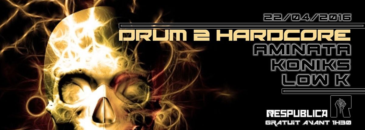 DRUM 2 HARDCORE avec LOW K + KONIKS + AMINATA
