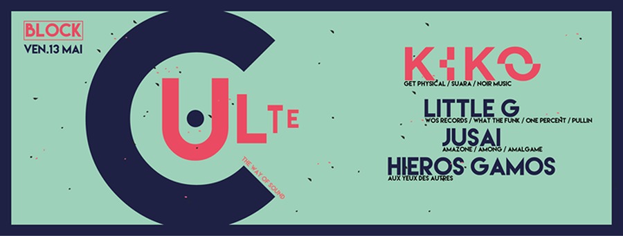 CULTE : avec KIKO + LITTLE G + JUSAÏ + HIEROS GAMOS (VJ)