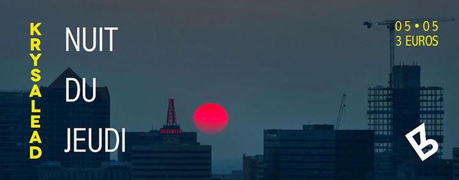 Nuit du Jeudi : avec Krysalead
