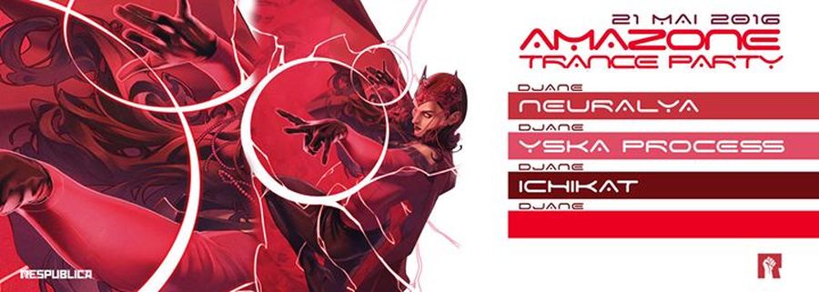 AMAZONE TRANCE PARTY : avec NEURALYA + ICHIKAT + YSKA PROCESS