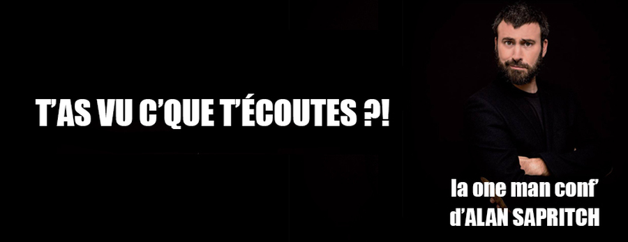 T'as vu c'que t'écoutes ? One Man show musical de SAPRITCH