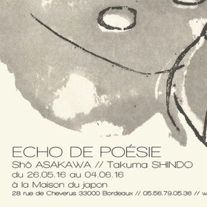 Echo de poésie - Exposition de Shô Asakawa et Takuma Shindo