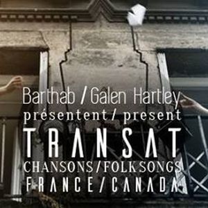 Transat + Barthab + Galen Hartley