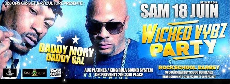 WICKED VIBZ : avec DADDY MORY + DADDY GAL + KING RULA SOUND