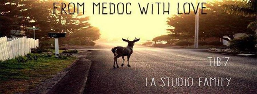 From Medoc with love avec Tib'z et La Studio Family