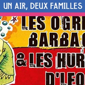 Un Air, Deux Familles : Les Ogres De Barback + Les Hurlements d’Léo