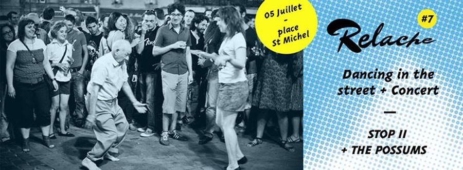 Relache #7 Opening : Dancing in the Street + STOP II + the Possums