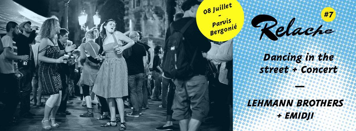 Relache #7 : Dancing in the Street + Lehmann Brothers + Emidji