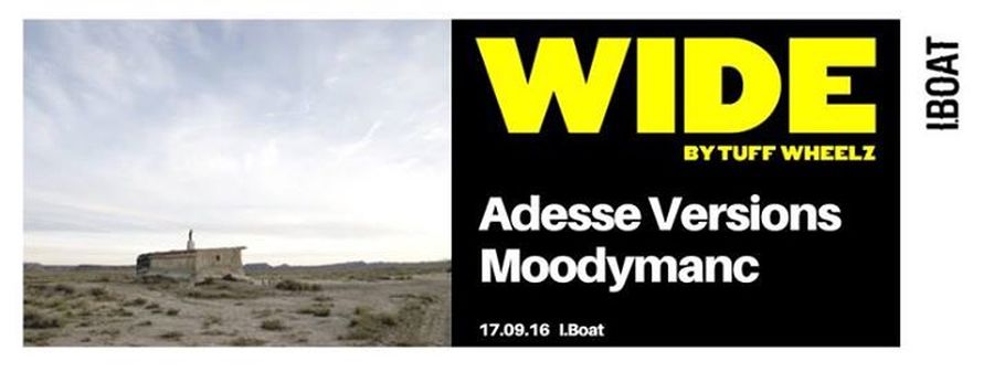 WIDE by Tuff Wheelz : avec Adesse Versions + Moodymanc