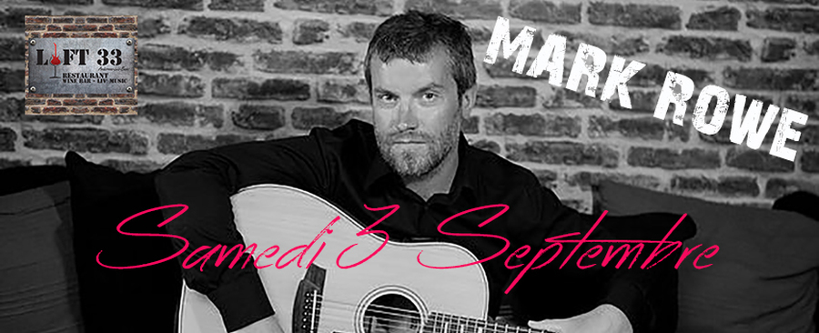 MARK ROWE au LOFT 33