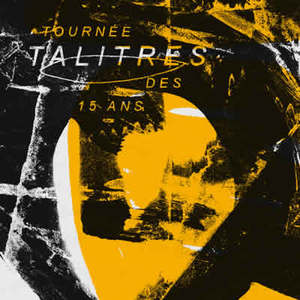 15 ANS TALITRES : avec MOTORAMA + EMILY JANE WHITE + FLOTATION TOY WARNING