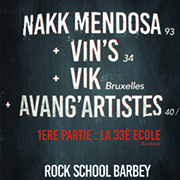Nakk Mendosa + VIN'S + VIK + AVANG'ARTISTES + LA 33ème ECOLE