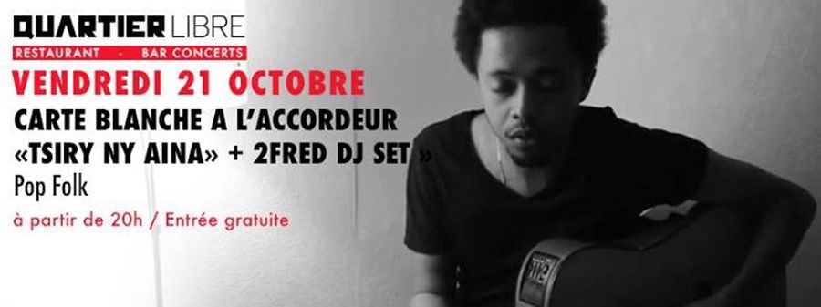 Carte Blanche A L’accordeur avec ''Tsiry Ny Aina'' + 2FRED DJ SET