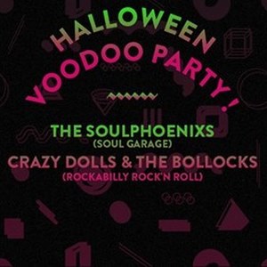 Halloween Party Voodoo Party ! Avec The Soulphoenixs + Crazy Dolls & The Bollocks