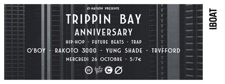 Trippin Bay Anniversary : avec O'BOY + Rakoto 3000