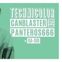 Technicolor : avec Panteros666 B2B Canblaster + Ga-Sid