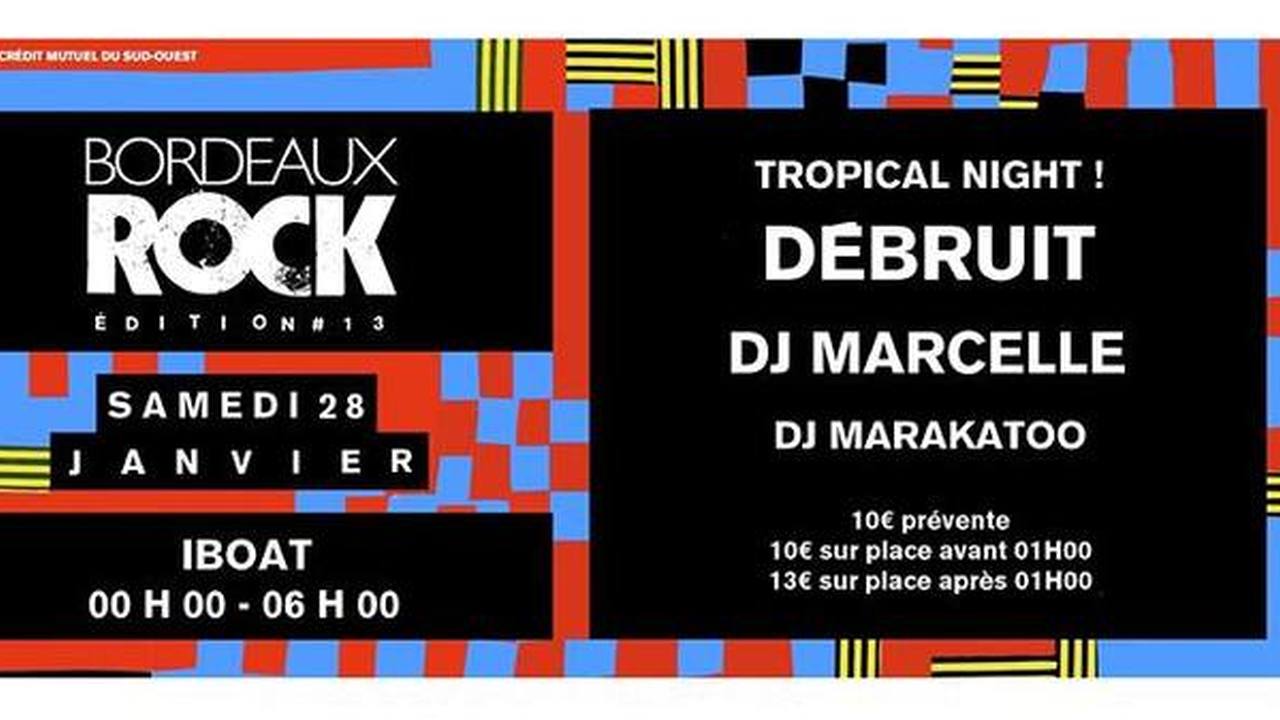 Festival Bordeaux Rock #13 : Tropical Night ! avec Débruit + DJ Marcelle + Marakatoo
