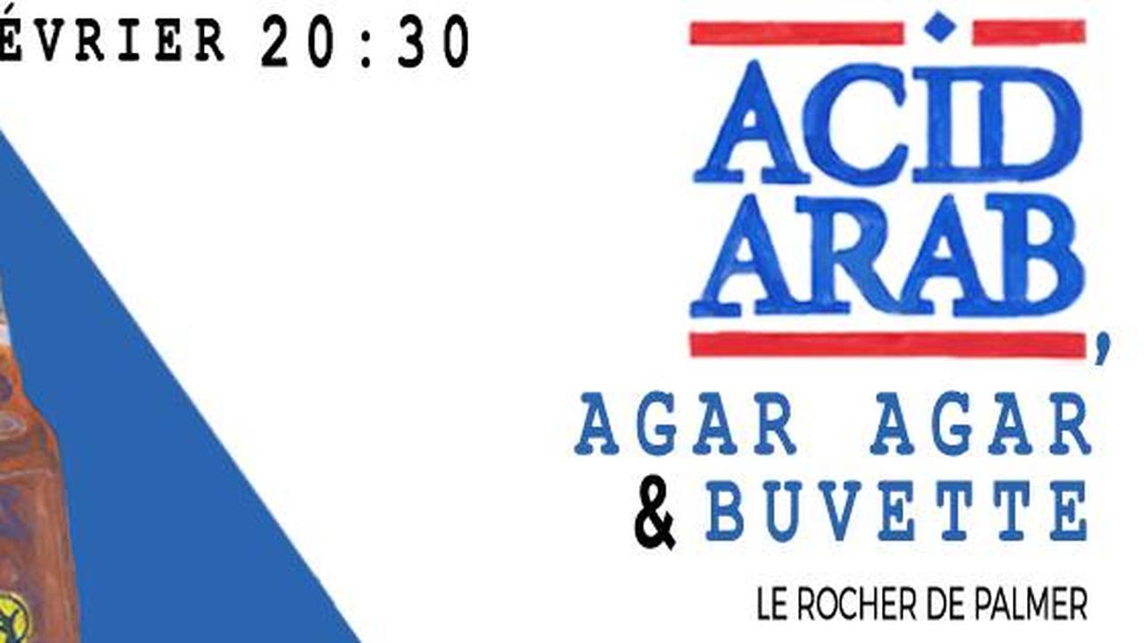 Acid Arab Live + Agar Agar + Buvette