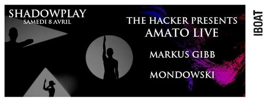 Shadowplay : The Hacker Presents Amato Live & more