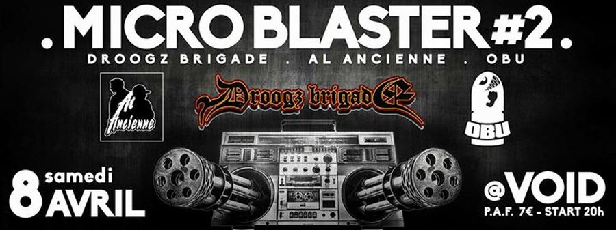 MICRO Blaster, 2ème édition : avec Droogz Brigade + Al'Ancienne + OBU