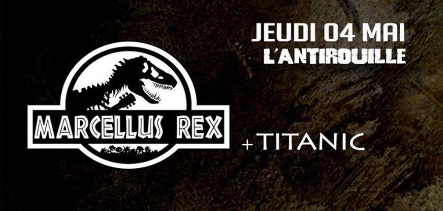 Marcellus Rex + Titanic