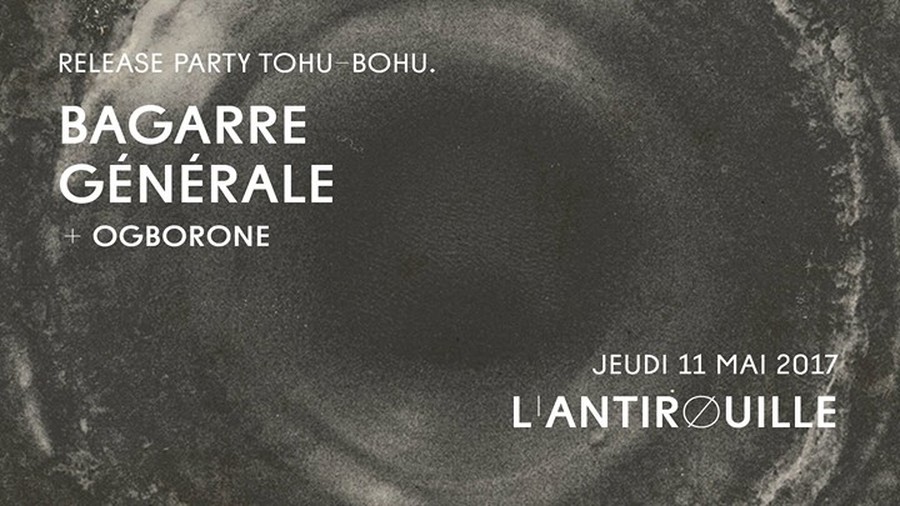 Bagarre Générale (Release Party) + Ogborone